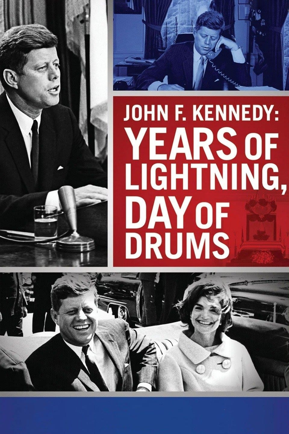 John F. Kennedy: Years of Lightning, Day of Drums (1965) постер