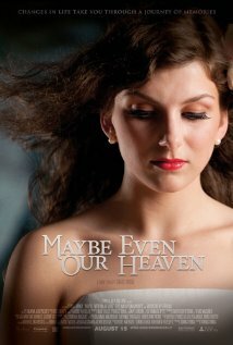 Maybe Even Our Heaven (2010) постер