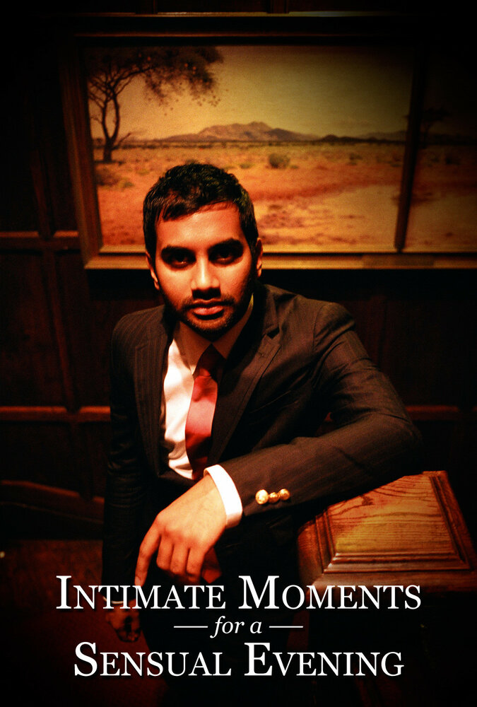 Азиз Ансари: Интимные моменты романтического вечера (2010) постер