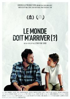 Le monde doit m'arriver? (2012)